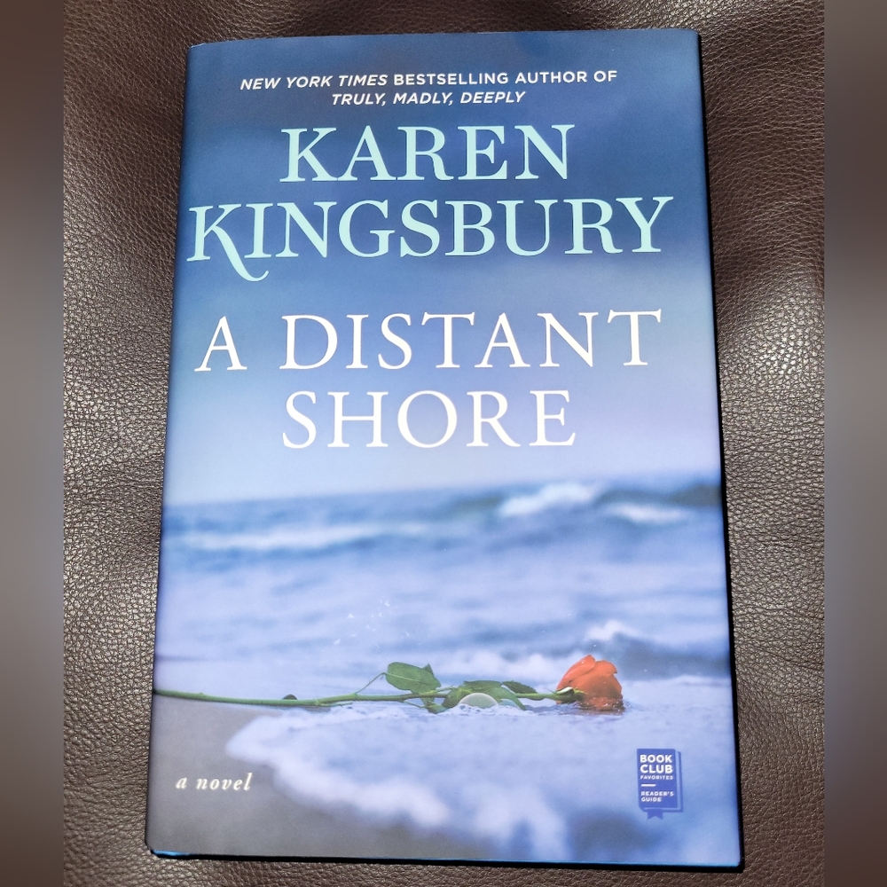 "A Distant Shore" Karen Kingsbury Inspirational Fiction Hardcover 2021 Novel